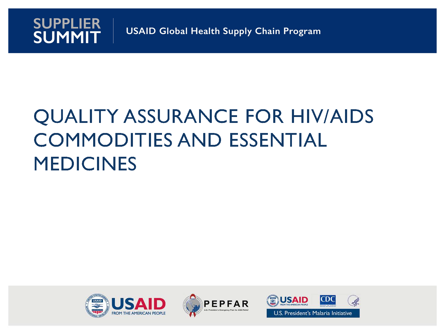 Supplier Summit 2017 Quality Assurance for HIV/AIDS Commodities 